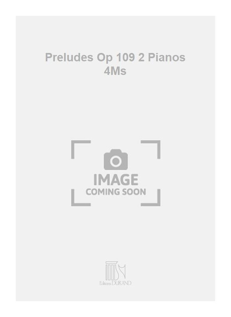 Preludes Op 109 2 Pianos 4Ms
